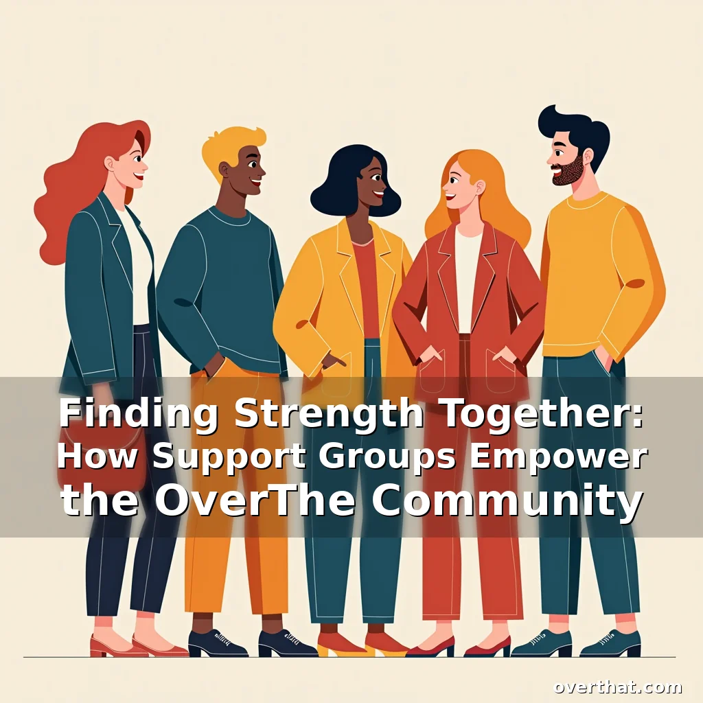 Read more about the article Finding Strength Together: How Support Groups Empower the OverThe Community