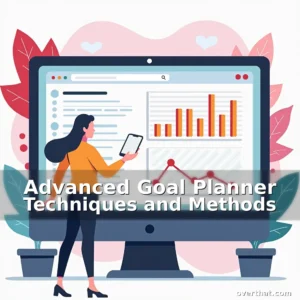 Read more about the article Advanced Goal Planner Techniques and Methods