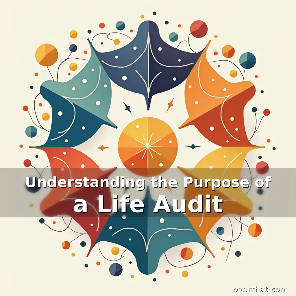 Read more about the article Understanding the Purpose of a Life Audit