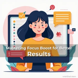 Read more about the article Mastering Focus Boost for Better Results