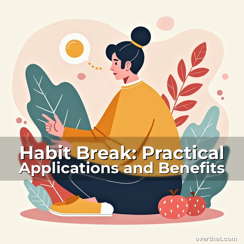 Read more about the article Habit Break: Practical Applications and Benefits