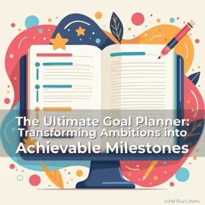 Read more about the article The Ultimate Goal Planner: Transforming Ambitions into Achievable Milestones